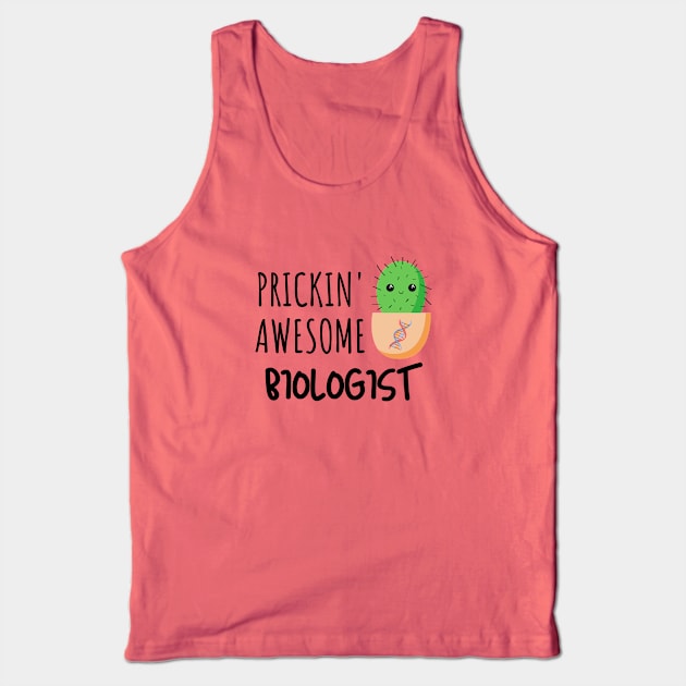 Prickin' Awesome Biologist Tank Top by GasparArts